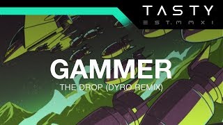 Gammer - The Drop (Dyro Remix)