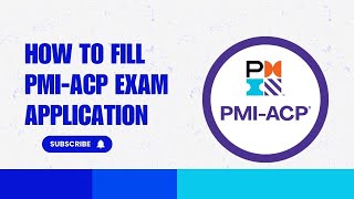 How to fill PMI ACP Exam Application