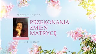 Zmień matrycę - ograniczające przekonania