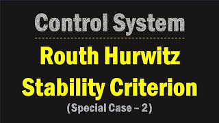 Routh Hurwitz Stability Criterion (Special Case 2)