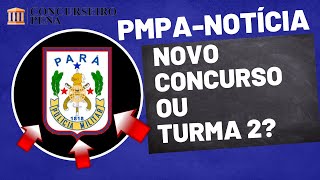 Polícia Militar do Pará - Novo concurso ou Turma 2? PMPA