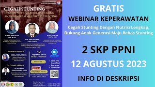 12 AGUSTUS 2023 - GRATIS 2 SKP PPNI - WEBINAR KEPERAWATAN - Cegah Stunting Dengan Nutrisi Lengkap