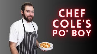 Chef Cole's Po' Boy