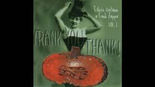 Vv Aa - Frank You, Thank! - Tributo Italiano A Frank Zappa  Complete