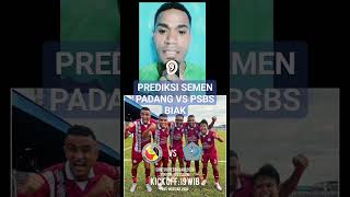 Prediksi Semen Padang VS PSBS Biak #psbsbiak #football #shortsvideo vidioshort