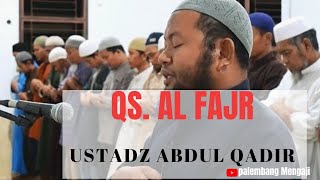 Ustadz Abdul Qadir || QS Al - Fajr