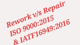 What is Difference between Rework & Repair as per ISO & IATF16949