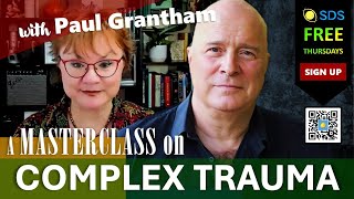 Complex Trauma | A Masterclass with Paul Grantham | SDS Thursday #trauma #complextrauma #sdsthursday