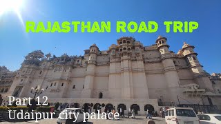 Rajasthan Road Trip | Part 12 | Udaipur City palace