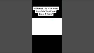 Why is the World Cup held every four years?