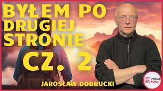 Cztery Powroty z Zaświatów - Jarosław Dobrucki o swoich śmierciach cz.2