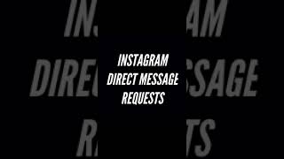 Lets Talk On It: Instagram Direct Message Requests