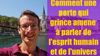 Comment une porte qui grince fait réfléchir sur l'esprit humain et l'univers