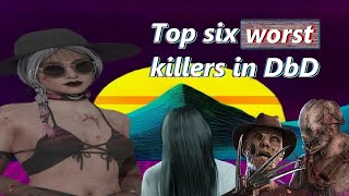 Top Six Worst Killers in DbD