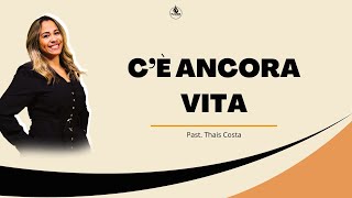 Past. Thais Costa  -C'E ANCORA VITA