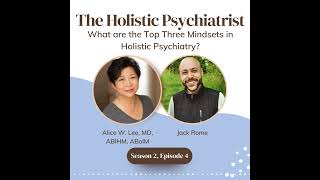 What are the Top Three Mindsets in Holistic Psychiatry? | Podcast S2 E4 Teaser