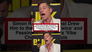 #SimonRex shares what drew him to the film #BlinkTwice & passing #ZoeKravitz's 'Vibe Check' for role