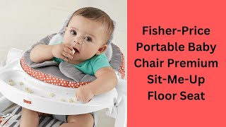 Fisher Price Sit Me Up Floor Seat