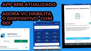 NOVO APP  BRB MOBLE. AGORA VC HABILITA O DISPOSITIVO COM SELF E JA PODE FAZER TODAS TRANSAÇÕES