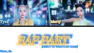 MAVE:(Tyra&Marty)-RAP PART [Color Coded Lyrics/Debut to What's My Name]