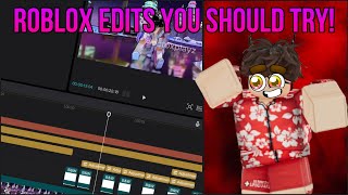 Roblox Edits You Should Try