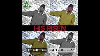 Pope Skully - HIS RISEN  [Lyric Video]