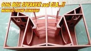 PEMBUATAN BOX SPEAKER CLA SUDAH 90%