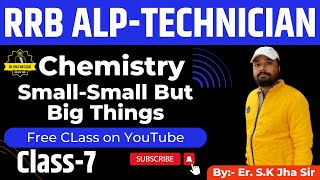 Small-Small But Big Things Class-7|Alp Science | Chemistry Free Playlist | #RRB #ALP #NTPC #Group-D