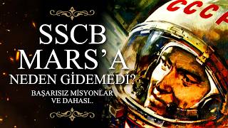 Sovyetler Birliği Mars'a Neden Ulaşamadı?