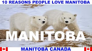 10 REASONS PEOPLE LOVE MANITOBA CANADA