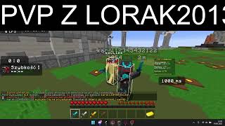 pvp z lorak2013 Robie mu niezłe commbo