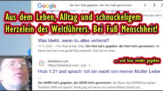 Gegeben, genommen, gegeben ... Aus Leben, Alltag und Herzelein des Weltführers. Bei Fuss Menschheit.