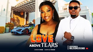 LOVE ABOVE TEARS - Sammy Lee, Chinenye nnebe in latest 2024 nollywood movie