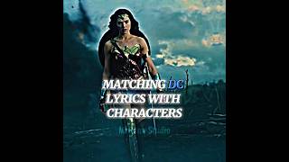 Matching dc lyrics with characters || #shorts #dc #lyrics #shortvidoe #viralshorts #marvel #yt #dceu