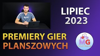 Premiery Gier Planszowych - Lipiec 2023