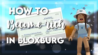 HOW TO BECOME RICH IN BLOXBURG!