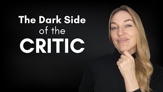 The Shadow Side Of The Critic Archetype