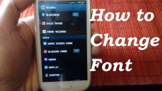 Change Font on Galaxy S4, S3-Nexus-One X-Droid-Galaxy S2