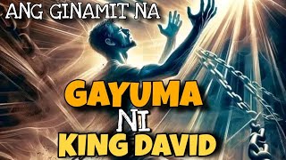 ANG MABISANG GAYUMA NA GAMIT NI HARING DAVID/LIHIM NA KAALAMAN