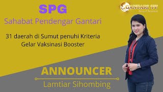 SPG | 31 DAERAH DI SUMUT PENUHI KRITERIA GELAR VAKSINASI BOOSTER | PODCAST GANTARI | EPISODE 2