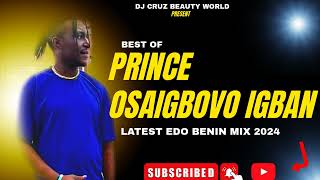 BEST OF PRINCE OSAIGBOVO IGBAN LATEST EDO BENIN MIX 2024