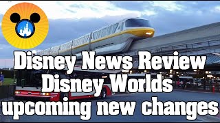 NEWS ABOUT THEME PARKS - Disney Worlds upcoming new changes