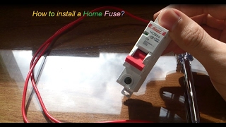 How to install a home fuse (home circuit breaker)