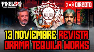 PIXELS | 13 de noviembre de 2024 | Noticias sobre la revista y la quiebra de Tequila Works