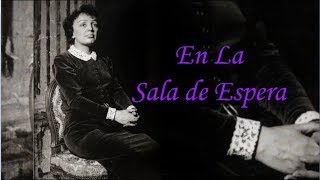 Édith Piaf - Salle D'attente - Subtitulado al Español