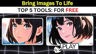 Top 5 Free AI Tools For Image To Video Animation | Bring Images To Life | 2 to 3d| image to video