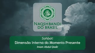 Dimensão Interna do Momento Presente - Imam Abdul Qadir