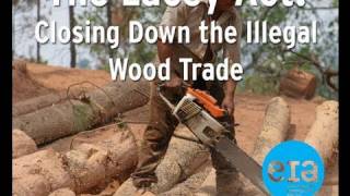 The Lacey Act: Closing Down the Illegal Wood Trade.