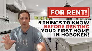 5 KEY Things to Know Before Renting Your First Home in Hoboken - Urban City Real Estate Tips