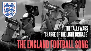 ENGLAND EUROS SONG: Tallywags - Charge of the Light Brigade (LYRIC VIDEO)